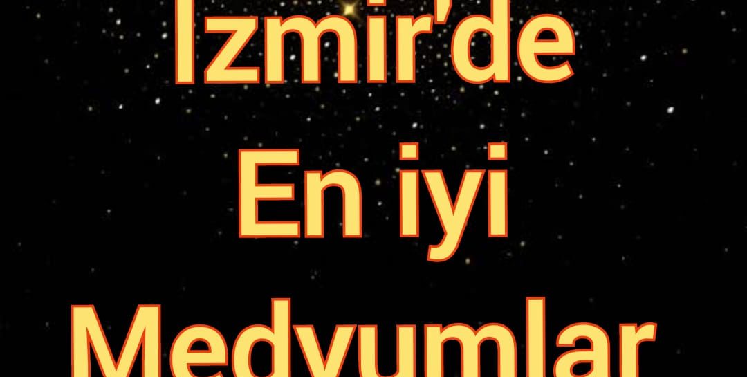 Aliağa en iyi medyum hocalar, Balçova en iyi medyum hocalar, Bayındır en iyi medyum hocalar, Bayraklı en iyi medyum hocalar, Bergama en iyi medyum hocalar, Beydağ en iyi medyum hocalar, Bornova en iyi medyum hocalar, Buca en iyi medyum hocalar, Çeşme en iyi medyum hocalar, Çiğli en iyi medyum hocalar, Dikili en iyi medyum hocalar, Foça en iyi medyum hocalar, Gaziemir en iyi medyum hocalar, Güzelbahçe en iyi medyum hocalar, Karabağlar en iyi medyum hocalar, Karaburun en iyi medyum hocalar, Karşıyaka en iyi medyum hocalar, Kemalpaşa en iyi medyum hocalar, Kınık en iyi medyum hocalar, Kiraz en iyi medyum hocalar, Konak en iyi medyum hocalar, Menderes en iyi medyum hocalar, Menemen en iyi medyum hocalar, Narlıdere en iyi medyum hocalar, Ödemiş en iyi medyum hocalar, Seferihisar en iyi medyum hocalar, Selçuk en iyi medyum hocalar, Tire en iyi medyum hocalar, Torbalı en iyi medyum hocalar, Urla en iyi medyum hocalar,