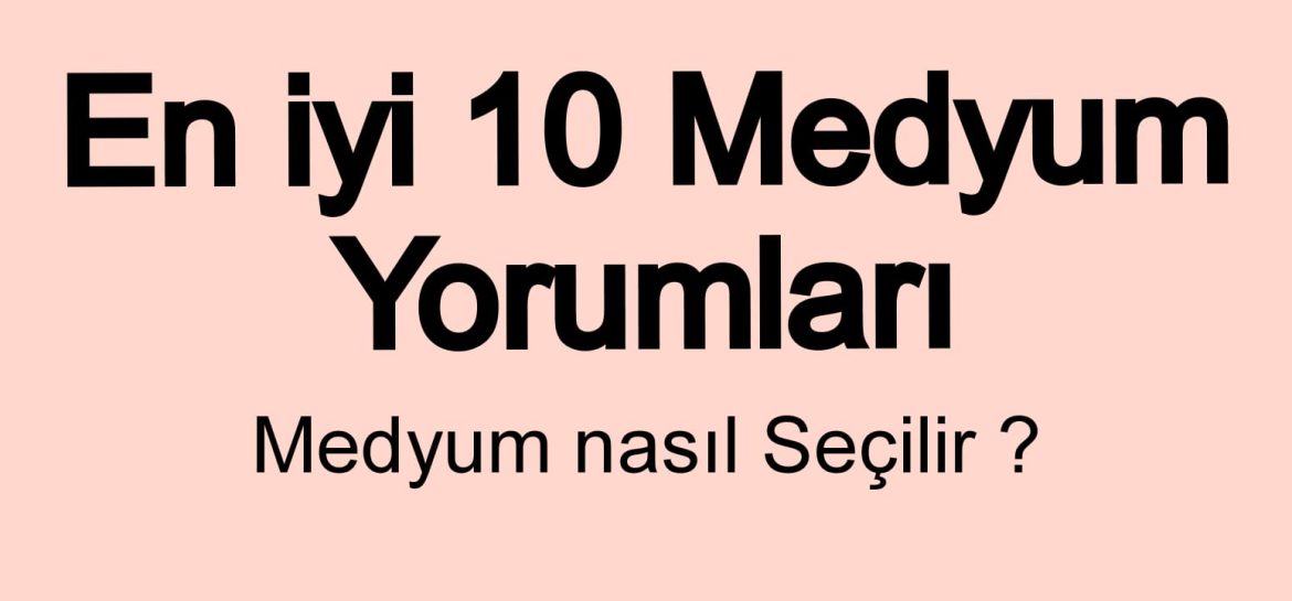 Medyum iletişimleri, Medyum rehberlik, Medyum deneyim ve uzmanlık, Medyum etik değerler, güvenilir ve uyumlu medyumlar, amaca hizmet eden dürüst Medyumlar, iyi bir medyumun taşıması gereken özellikler,