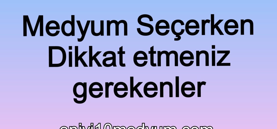 Medyum enerji okumaları, Medyum gelecek tahminleri, Medyum spiritüel danışmanlık, Medyum şifa çalışmaları, yetenekli güvenilir medyumlar, Medyum referansları, medyumlar psişik yetenekleri,