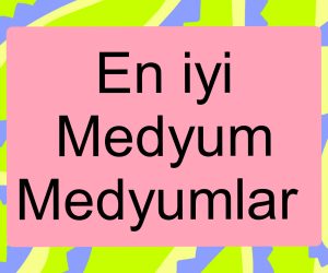 En iyi Medyum, En iyi Medyumlar, Başarılı Medyum, Güvenilir Medyum, En iyi Medyumları Belirlemek, Medyum Platformu,Medyum Yorumları,En İyi Medyum Yorumları